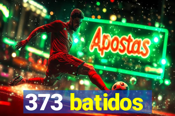 373 batidos